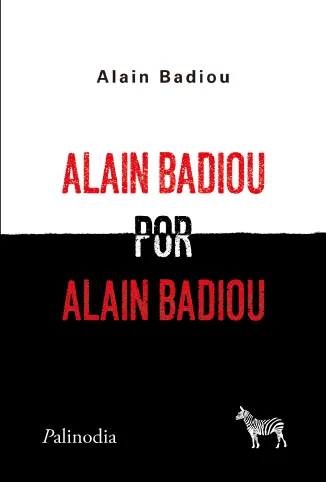 Alain Badiou por Alain Badiou