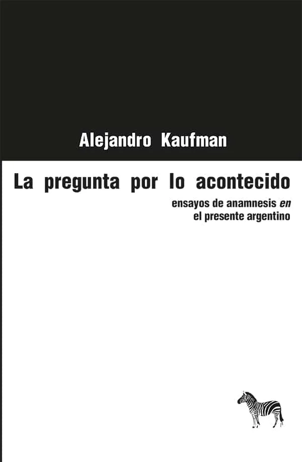 LA PREGUNTA POR LO ACONTECIDO - Ensayos de anamnes