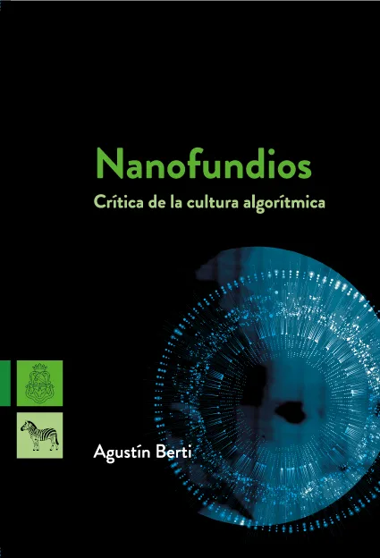Nanofundios. Crítica de la cultura algorítmica